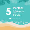 5 Perfect Summer Finds from Spouse-ly Post