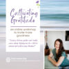 Cultivating Gratitude with "invite more goodness" and a photo of the coach with a beach scene in the background.