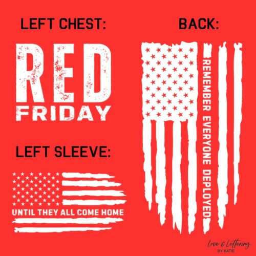 Red Friday Designs for left chest, left sleeve, and back of shirt