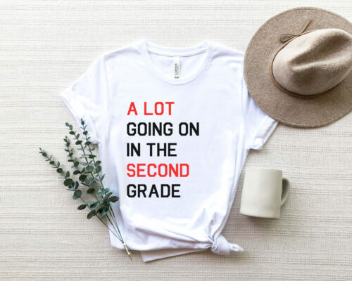 Bella Canvas 3001 unisex adult white T-shirt with saying, “A lot going on in the Second Grade.” Show off your Swiftie Love