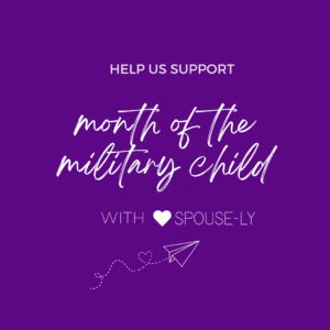 help us support month of the military child with spouse-ly