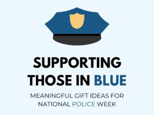 supporting those in blue Meaningful gift ideas for National Police Week